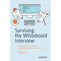 Surviving the Whiteboard Interview: A Developer's Guide to Using Soft Skills to Get Hired