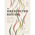 An Unexpected Revival: Experiencing God's Goodness Through Disappointment and Doubt- An 8-Week Bible Study of Ezekiel