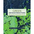 Green Infrastructure: Map and Plan the Natural World with GIS