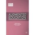 Augmented Education: Bringing Real and Virtual Learning Together