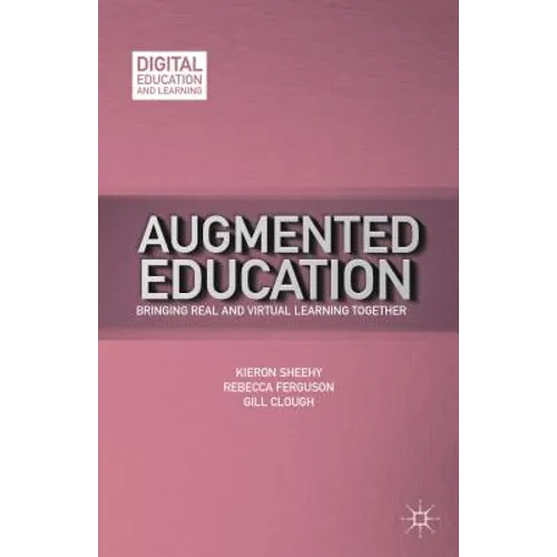 Augmented Education: Bringing Real and Virtual Learning Together