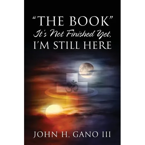 "The Book" It's Not Finished Yet, I'm Still Here