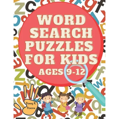 Word Search Puzzles for Kids ages 9-12 Penny R. Penson: Search and Find Word Search Books For Kids For Any Ages, Developing Kids Dexterity Activity Bo