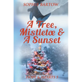 A Tree, Mistletoe & A Sunset: A Small-Town, Holiday Mystery Romance