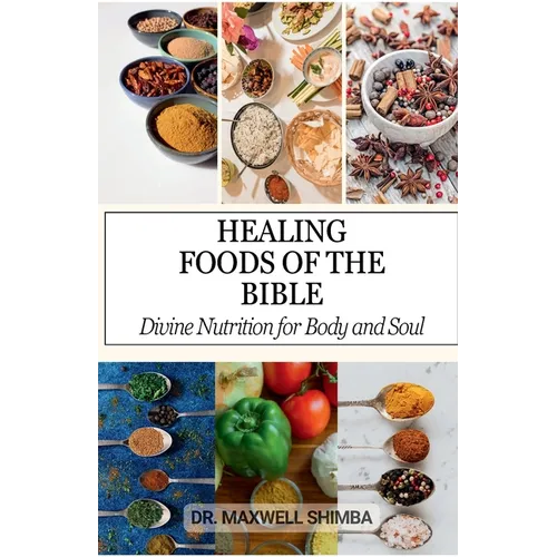 Healing Foods of the Bible: Divine Nutrition for Body and Soul