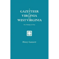 Gazetteer of Virginia and West Virginia. Two Volumes in One