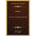 Indians: The Story of a Blackfoot Indian Boy