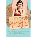 Dear John, I Love Jane: Women Write about Leaving Men for Women
