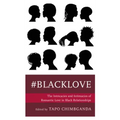 #blacklove: The Intricacies and Intimacies of Romantic Love in Black Relationships