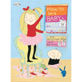 How to Be a Baby... by Me, the Big Sister