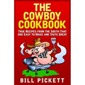 The Cowboy Cookbook: True Recipes from the South That Are Easy to Make and Taste Great