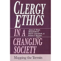 Clergy Ethics in a Changing Society: Mapping the Terrain