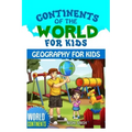 Continents of the World for Kids: Geography for Kids: World Continents