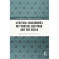 Medieval Imaginaries in Tourism, Heritage and the Media