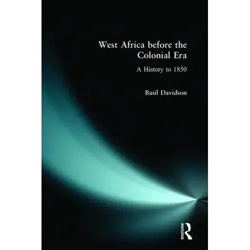 West Africa Before the Colonial Era: A History to 1850