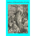 Letters of Blessed John of Avila