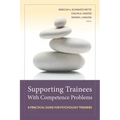 Supporting Trainees with Competence Problems: A Practical Guide for Psychology Trainers