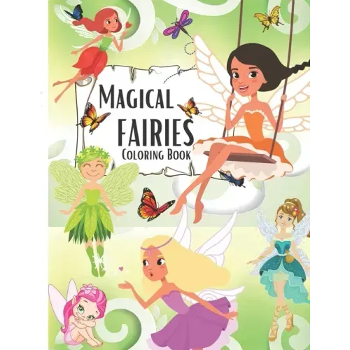 Magical Fairies Coloring Book: A magical coloring book for girls between 4 and 10 years old. Girls activity book with magical illustration of feries