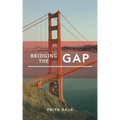 Bridging the Gap