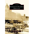 Toronto's Railway Heritage