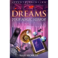 Dreams: Your Magic Mirror