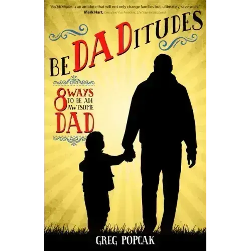 Bedaditudes: 8 Ways to Be an Awesome Dad