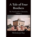 A Tale of Four Brothers: The Nutt/Landers Family Chronicles, Volume 3