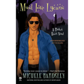 Must Love Lycans: A Broken Heart Novel