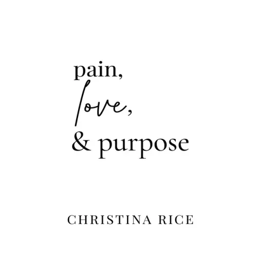 Pain, Love, and Purpose