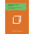 The Indian Club Exercise: With Explanatory Figures and Positions (1866)