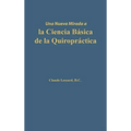 Una nueva mirada a la Ciencia Básica de la Quiropráctica