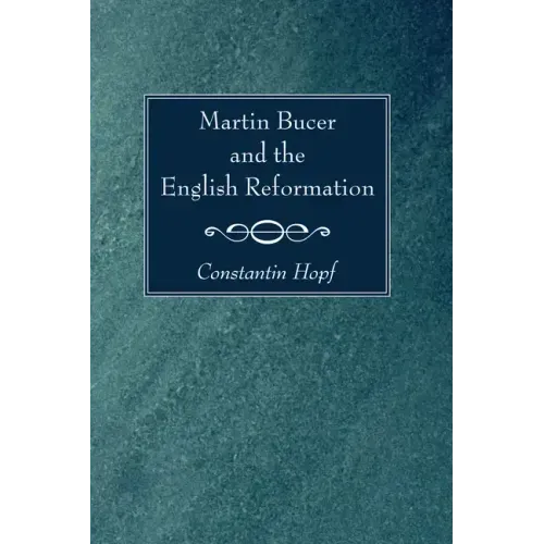 Martin Bucer and the English Reformation