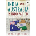 India and Australia in Indo Pacific: Dynamics of Defence, Diplomacy and Diaspora