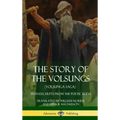 The Story of the Volsungs (Volsunga Saga): With Excerpts from The Poetic Edda (Hardcover)