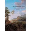 What Did the Romans Know?: An Inquiry into Science and Worldmaking