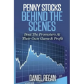 Penny Stocks Behind The Scenes: Beat The Promoters At Their Own Game & Profit