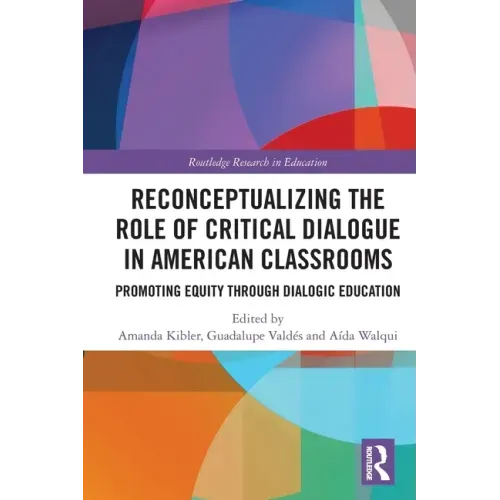 Reconceptualizing the Role of Critical Dialogue in American Classrooms: Promoting Equity through Dialogic Education