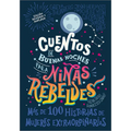 Cuentos de Buenas Noches Para Niñas Rebeldes (Good Night Stories for Rebel Girls): Nueva Edición