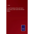 A Literal Translation of the Latin Text of Hugo Grotius, on the Truth of the Christian Religion