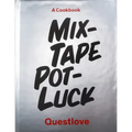 Mixtape Potluck Cookbook: A Dinner Party for Friends, Their Recipes, and the Songs They Inspire