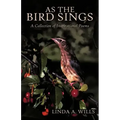 As the Bird Sings: A Collection of Inspirational Poems