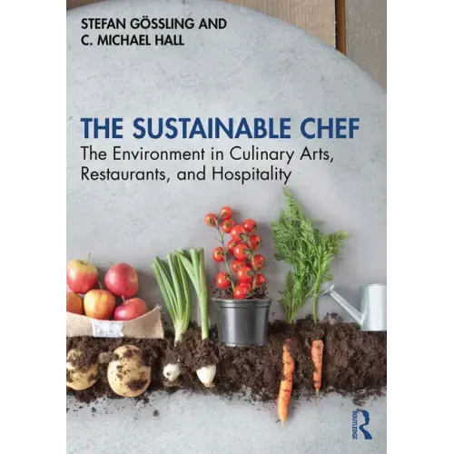 The Sustainable Chef: The Environment in Culinary Arts, Restaurants, and Hospitality