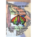 He Sent His Word and Healed Them