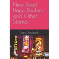 Nine Dead Dope Dealers and Other Stories