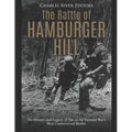 The Battle of Hamburger Hill: The History and Legacy of One of the Vietnam War's Most Controversial Battles