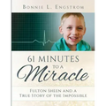 61 Minutes to a Miracle: Fulton Sheen and a True Story of the Impossible
