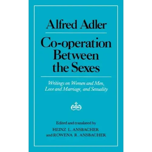 Cooperation Between the Sexes: Writings on Women and Men, Love and Marriage, and Sexuality