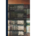 An Inquiry Into the Origin, Pedigree, & History of the Family, or Clan, of Aitons in Scotland: Collected From Various Sources of Information; 1830