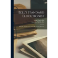 Bell's Standard Elocutionist: Principles And Exercises, (from "elocutionary Manual")