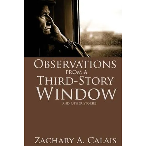 Observations from a Third-Story Window: and Other Stories